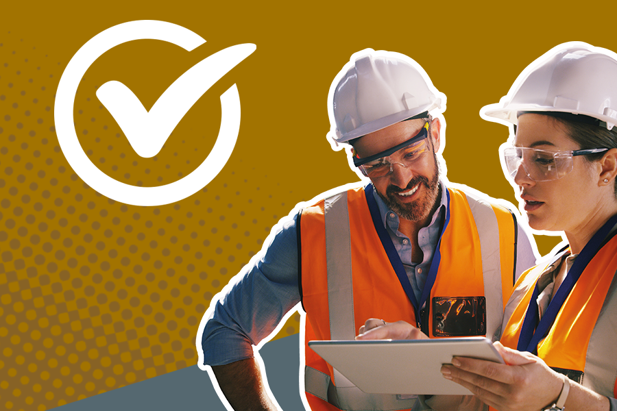 A tick in a circle alongside a man and woman in high vis vest and hard hats looking at a digital tablet. On a mustard and grey background.